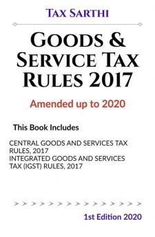 Goods &amp;amp; Service Tax Rules 2017 | Amended up to 2020 | 1st Edition 2020