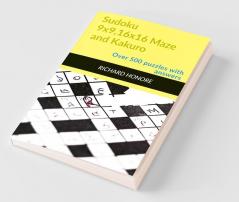 Sudoku 9X916X16 Maze And Kakuro : More Than 500 Puzzles From Easy To Hard