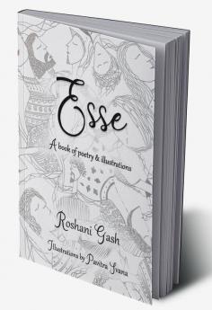 Esse : A Book of Poetry and Illustrations