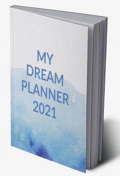 MY DREAM PLANNER 2021