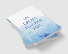 MY DREAM PLANNER 2021