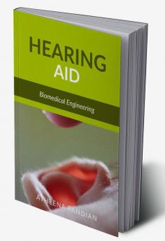 Hearing AID : Biomedical Engineering