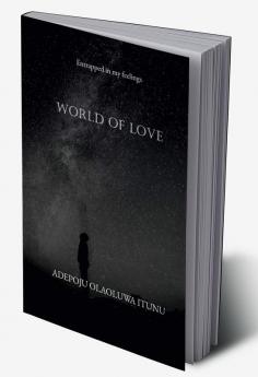 WORLD OF LOVE : Entrapped in my feelings