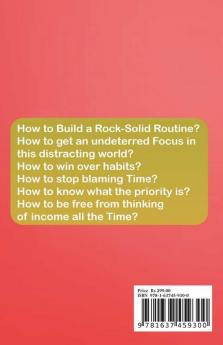 MAKE YOUR TIME RIGHT : 6 SECRETS ABOUT TIME-MANAGEMENT ROUTINE FOCUS HABITS PRIORITY AND FINANCIAL INDEPENDENCE