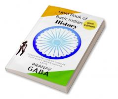 Gold Book of Basic Indian History Fundamental Indian History That Every Indian Should Know