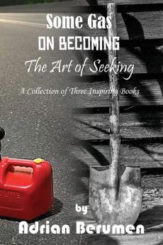 A Collection: On Becoming The Art of Seeking Some Gas