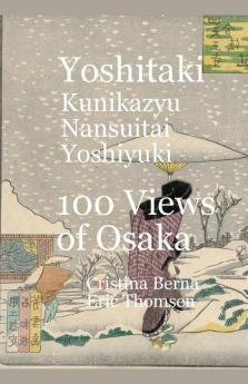 Yoshitaki Kunikazu Nansuitei Yoshiyuki 100 Views of Osaka