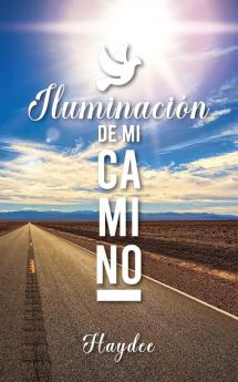 Iluminación De Mi Camino (Spanish Edition)