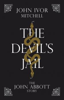 The Devil's Jail: The John Abbott Story