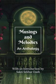 Musings and Melodies : An Anthology