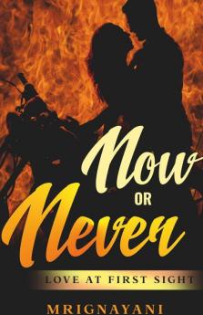 Now or Never: Love At First Sight