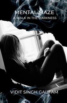 Mental Maze: A Walk In The Darkness