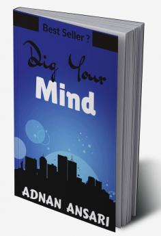 Dig Your Mind : Secrets to Grows your Mind Power