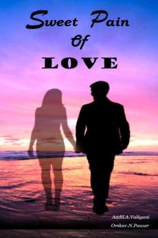 Sweet Pain of Love : A series of Love Heartbreak and Hope