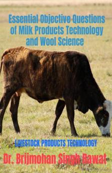 Essential Objective Questions Of Milk Products Technology And Wool Science : Livestock Products Technology
