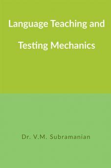 Language Teaching and Testing Mechanics