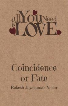 Coincidence Or Fate: Love Is All That You Need