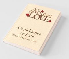 Coincidence Or Fate: Love Is All That You Need