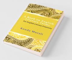 A Book on English Literary Terms: For English Literary Fraternity