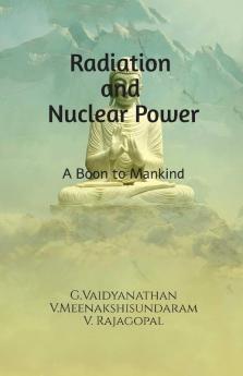 Radiation And Nuclear Power: A Boon To Mankind