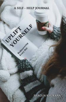 Uplift Yourself: Rediscovering Every Day