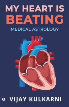 My Heart Is Beating : Medical Astrology