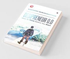 Desipreneur 0.0: How To Think Before You Start