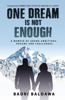 One Dream Is Not Enough : A Memoir Of Grand Ambitions Dreams And Challenges