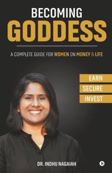 Becoming Goddess: A Complete Guide For Women On Money And Life