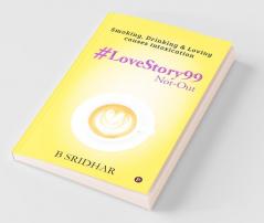 Lovestory99 Not-Out: Smoking Drinking & Loving Causes Intoxication: Smoking Drinking And Loving Causes Intoxication