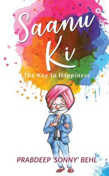 Saanu Ki: The Key To Happiness