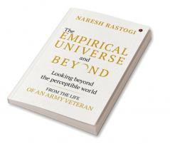 The Empirical Universe and Beyond : Looking Beyond the Perceptible World