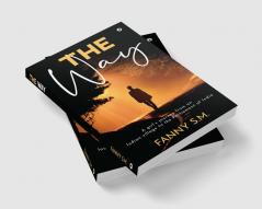 The Way : A girl's journey from an Indian village to the Parliament of India