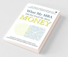 What My Mba Did Not Teach Me About Money