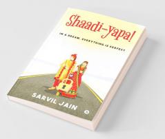 Shaadi-Yapa! : In A Dream Everything Is Perfect