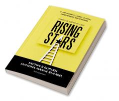 Rising Stars : 27 Awe-Inspiring Stories of Rising Entrepreneurs and Achievers