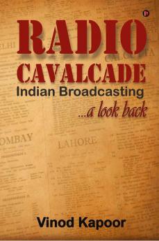 Radio Cavalcade: Indian Broadcasting ...A Look Back