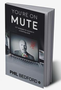 You’re on Mute : 10 1/2 strategies for success in a Zooming world