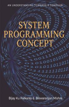 System Programming Concept : An Understanding Towards A Compiler