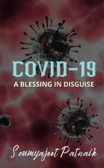 COVID 19 : A Blessing In Disguise