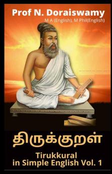 Tirukkural In Simple English Vol. I: Tirukkural. Section 1. அறத்துப்பால் (Aṟattuppāl)