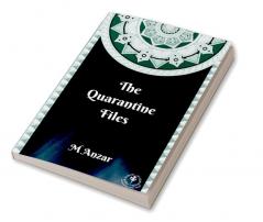 The Quarantine Files