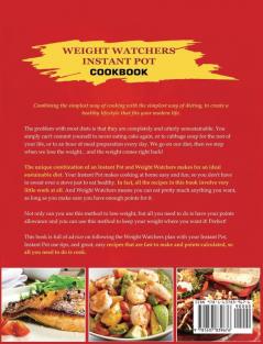 Weight Watchers Instant Pot Cookbook: Weight Watchers Program To Rapid Weight Loss And Better Your Life With 120 Easy And Delicious Smart Points Recipes For Your Instant Pot Pressure Cooker Cooking