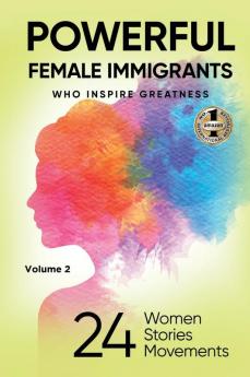 POWERFUL FEMALE IMMIGRANTS Volume 2