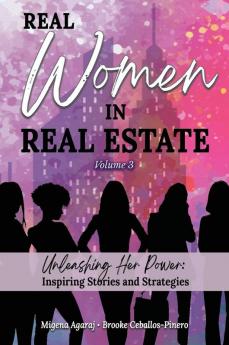 REAL WOMEN IN REAL ESTATE Volume 3