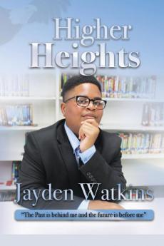 Higher Heights: The Past Is Behind Me And The Future Is Before Me