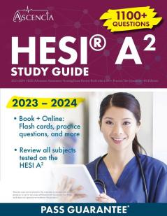 Hesi A2 Study Guide 2023-2024: Hesi Admission Assessment Nursing Exam Review Book With 1100+ Practice Test Questions [4Th Edition]