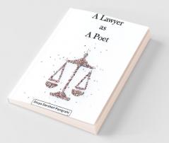 A Lawyer As A Poet: Poet'S Poetry