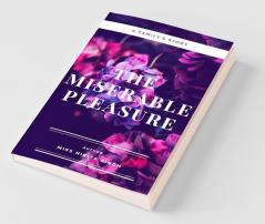 The Miserable Pleasure: A Family'S Story