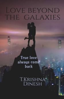 Love Beyond The Galaxies: True Love Always Come Back